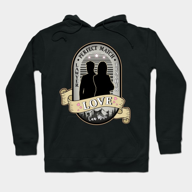 Lawyer and Teacher in Relationship Perfect Match Design Hoodie by jeric020290